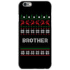 ugly christmas brother iPhone 6/6s Case