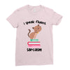 i speak fluent sarcazm Ladies Fitted T-Shirt