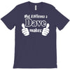 what a difference a dave makes T-Shirt