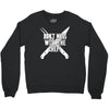 don't mess with the chef Crewneck Sweatshirt