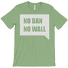 no ban no wall T-Shirt