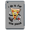 i do it for the pizza iPad Mini