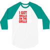 got skills on the grills apron 3/4 Sleeve Shirt