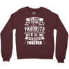 My Aunt Is Totally My Most Favorite Guy of All Time in the History of Crewneck Sweatshirt