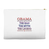 obama   the man   the myth   the legen Accessory Pouches