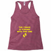 The Force is Strong With This One Racerback Tank