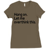 let me overthink this Ladies Fitted T-Shirt