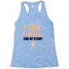 I Can I Will End Of The Story Racerback Tank