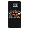 I Love Someone with Leukemia Cancer to The Moon and Back to Infinity Samsung Galaxy S7