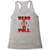 dead pull Racerback Tank