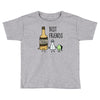 tequila   best friends Toddler T-shirt