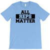 all reps matter T-Shirt