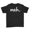 meh Youth Tee