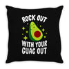 rock out with your guac out Throw Pillow