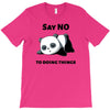 say no to doing things T-Shirt