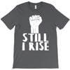 still i rise T-Shirt