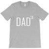 dad of 3 T-Shirt