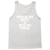 touch my butt buy me pizza Tank Top