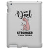 My Dad is Stronger Than Yours iPad 3 and 4 Case