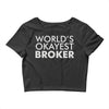 worlds okayest broker Crop Top