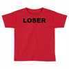 loser Toddler T-shirt
