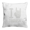 i love thrash Throw Pillow