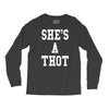 she's a thot   funny Long Sleeve Shirts
