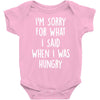 i'm sorry when i was hungry Baby Onesie