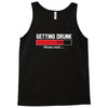 getting drunk Tank Top