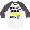 January February Michigan April - March Madness Basketball 3/4 Sleeve Shirt