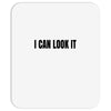 i can look it Mousepad