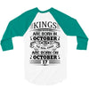 Real Kings Are Born On October 17 3/4 Sleeve Shirt