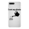 i wet my plants iPhone 7 Plus Case