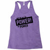 we've got the power Racerback Tank