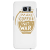 make coffee not war Samsung Galaxy S7 Edge