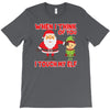 touch my elf christmas fun and naughty T-Shirt