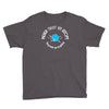 never trust an atom they make up everything Youth Tee