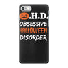 obsessive halloween disorder iPhone 7 Case