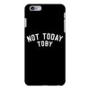 Not Today Toby iPhone 6 Plus/6s Plus Case