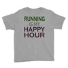 running is my happy hour Youth Tee