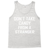 don't take candy from a stranger Tank Top