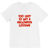 too lazy to get a halloween V-Neck Tee