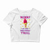 birthday troll mommy Crop Top
