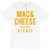 mac and cheese please T-Shirt