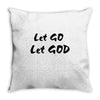 let go let god Throw Pillow