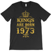 kings are born in 1973 T-Shirt