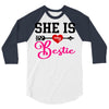she is my bestie 3/4 Sleeve Shirt