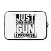 Just One More Gun I Promise Laptop sleeve