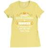 Smart Good Looking Nurse Doesnt Get Better Than This Ladies Fitted T-Shirt
