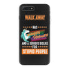walk away i have anger issues iPhone 7 Plus Case